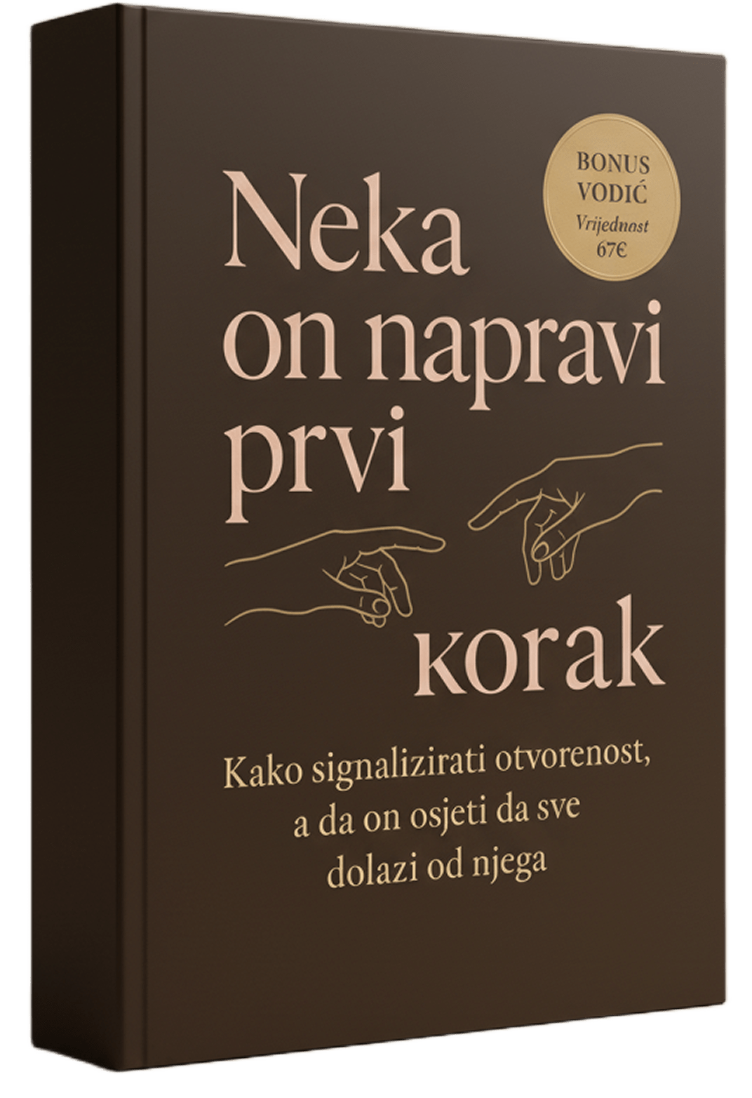 Bonus 2 — Neka on napravi prvi korak